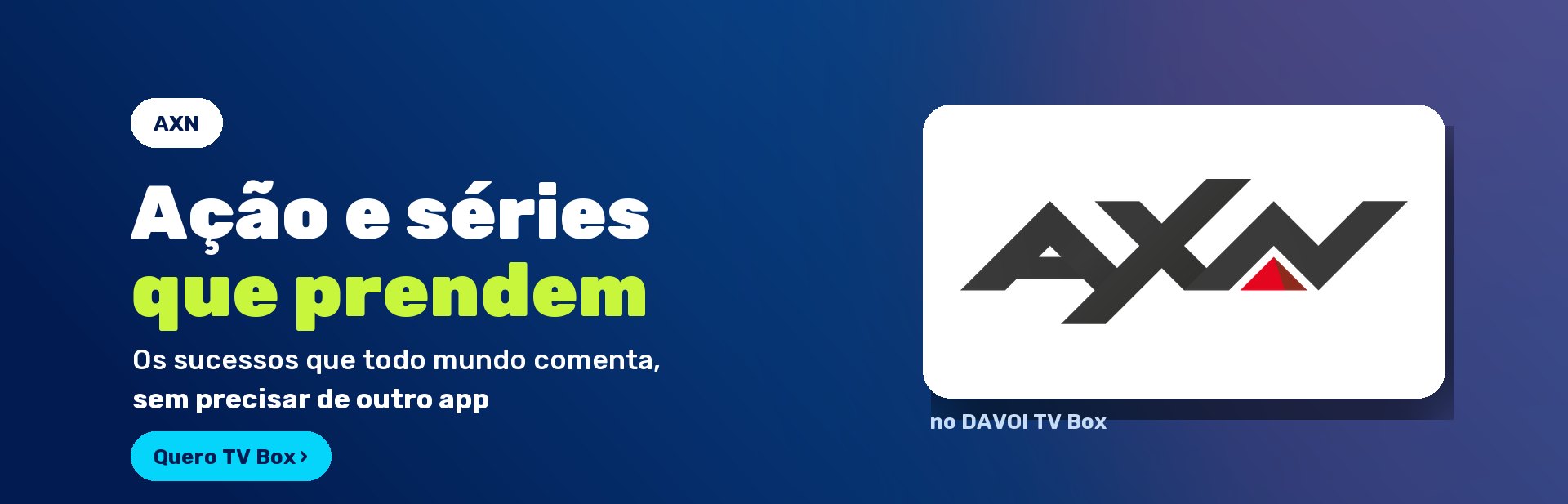 AXN no DAVOI TV Box — ação e séries