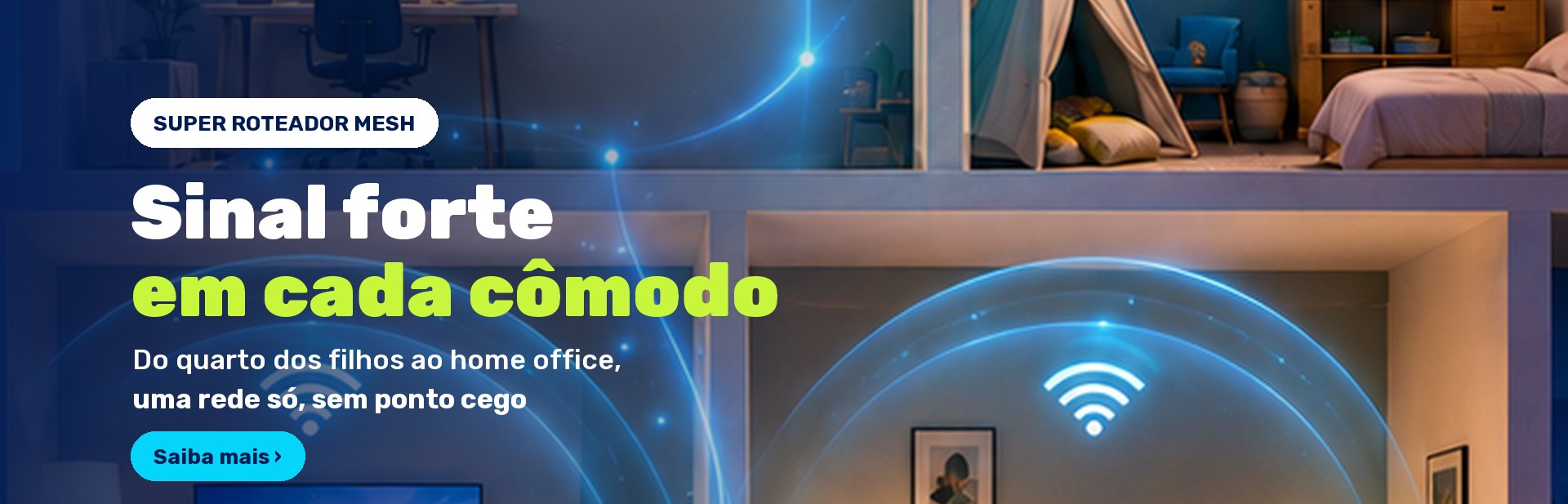 Super Roteador Mesh — Wi-Fi na casa toda