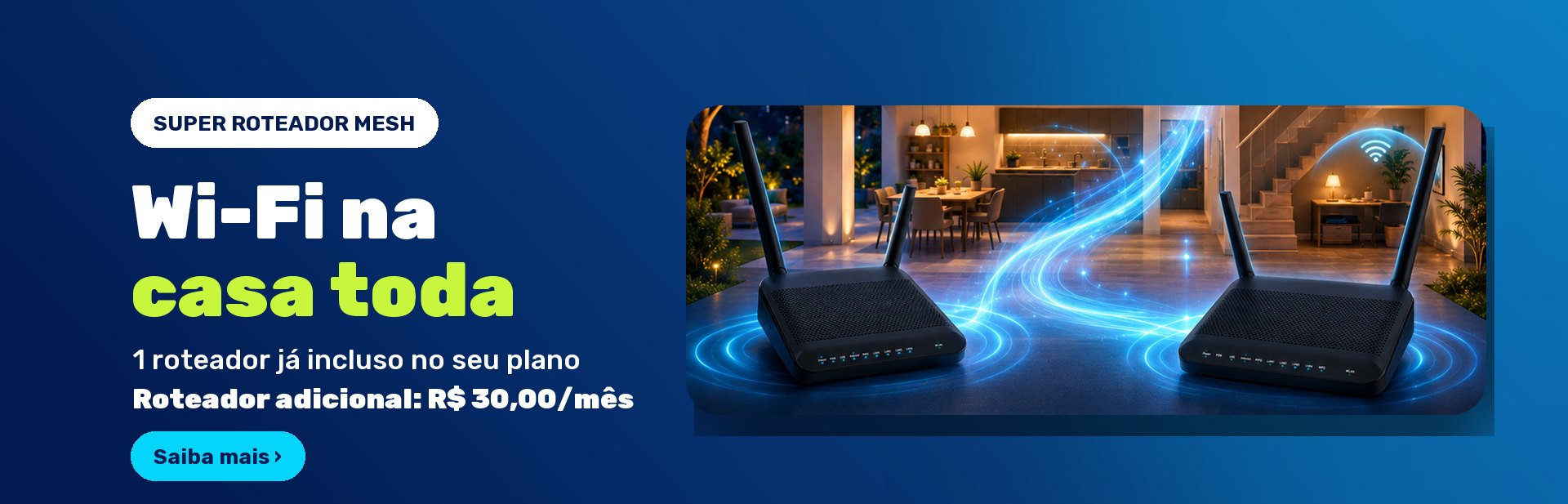 Super Roteador Mesh — Wi-Fi na casa toda